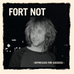 FORT NOT - DEPRESSED FOR SUCCESS - LP