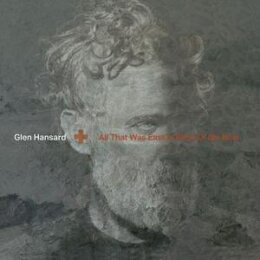HANSARD, GLEN - ALL THAT WAS EAST IS WEST OF ME NOW - LP