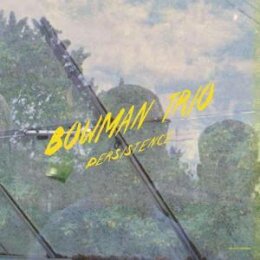 BOWMAN TRIO - PERSISTENCE - CD