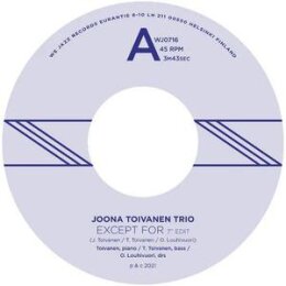 JOONA TOIVANEN TRIO - EXCEPT FOR / KEYBOARD STUDY NO. 2 -...