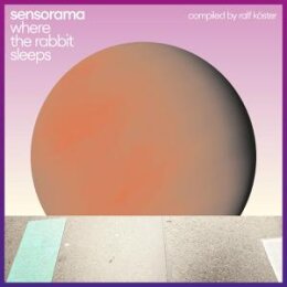 SENSORAMA - WHERE THE RABBIT SLEEPS (COMPILED BY RALF...