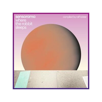 SENSORAMA - WHERE THE RABBIT SLEEPS (COMPILED BY RALF KÖSTER) - CD