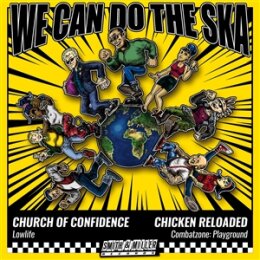 CHURCH OF CONFIDENCE/CHICKEN RELOADED - WE CAN DO THE SKA...