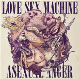 LOVE SEX MACHINE - ASEXUAL ANGER - LTD SINGLE COL. ED. - LP