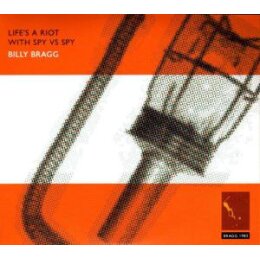 BRAGG, BILLY - LIFES A RIOT WITH SPY VS SPY (EXPANDED...