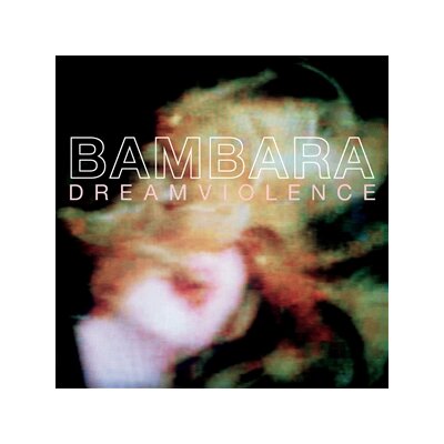BAMBARA - DREAMVIOLENCE - LP