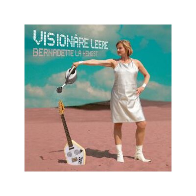 HENGST, BERNADETTE LA - VISIONÄRE LEERE - CD