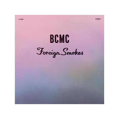 BCMC - FOREIGN SMOKES - LP