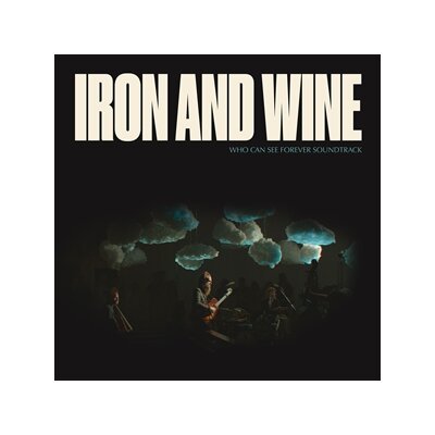 IRON AND WINE - WHO CAN SEE FOREVER SOUNDTRACK - CD