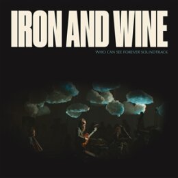IRON AND WINE - WHO CAN SEE FOREVER SOUNDTRACK - CD