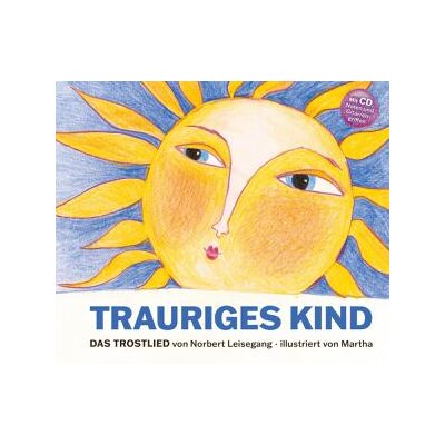 LEISEGANG, NORBERT - TRAURIGES KIND (INKL. NOTEN & CD) - BCD