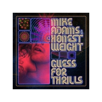 MIKE ADAMS AT HIS HONEST WEIGHT - GUESS FOR THRILLS - LP