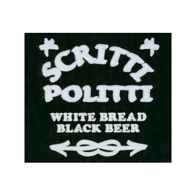 SCRITTI POLITTI - WHITE BREAD, BLACK BEER (REISSUE) - LP