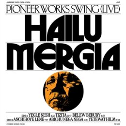 MERGIA, HAILU - PIONEER WORKS SWING (LIVE) - LP