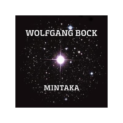 BOCK, WOLFGANG - MINTAKA - CD