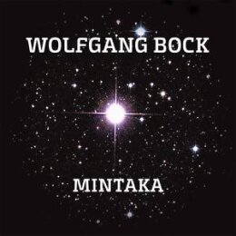 BOCK, WOLFGANG - MINTAKA - CD