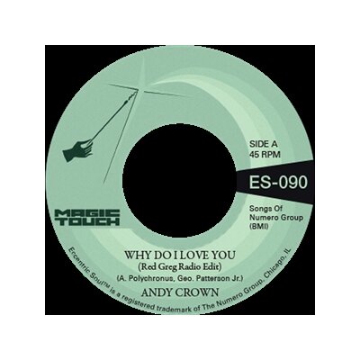 CROWN, ANDY & MAGIC TOUCH - WHY DO I LOVE YOU - 7"