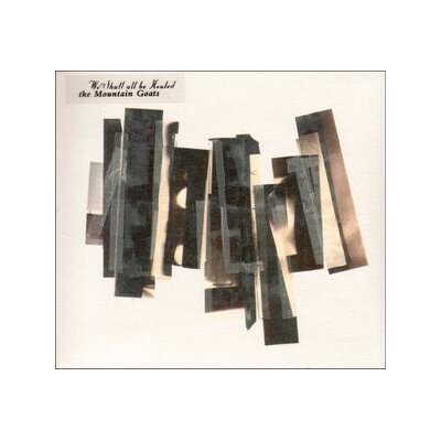 MOUNTAIN GOATS - WE SHALL ALL BE HEALED (REISSUE) - LP