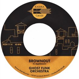 GHOST FUNK ORCHESTRA - BROWNOUT / BONEYARD BAILE (LTD....