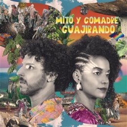 MITO Y COMADRE - GUAJIRANDO - LP