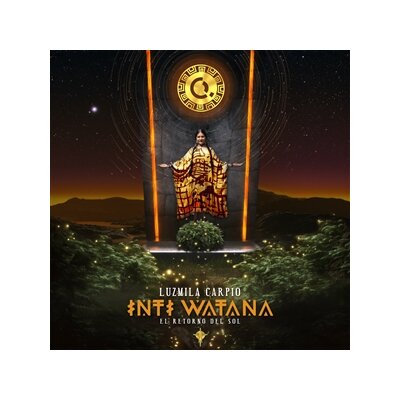 CARPIO, LUZMILA - INTI WATANA - EL RETORNO DEL SOL - CD