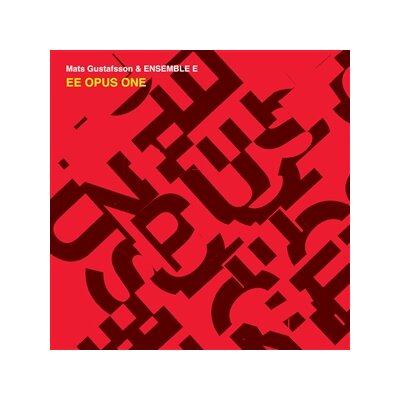 GUSTAFSSON, MATS & ENSEMBLE E - EE OPUS ONE - CD