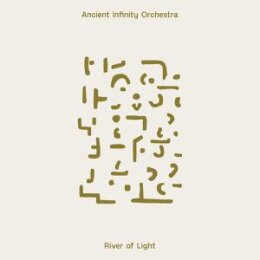 ANCIENT INFINITY ORCHESTRA - RIVER OF LIGHT - LP