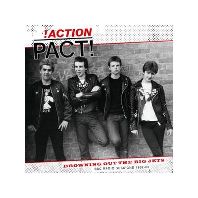 ACTION PACT - DROWNING OUT THE BIG JETS (BBC RADIO SESSIONS 1982-83) - LP