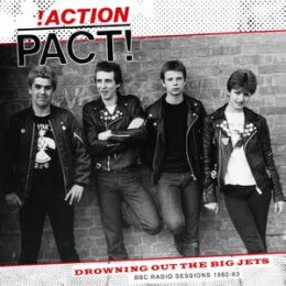 ACTION PACT - DROWNING OUT THE BIG JETS (BBC RADIO...