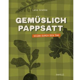 Lena Grabbe - Gemüslich pappsatt   - Vegan durch den...