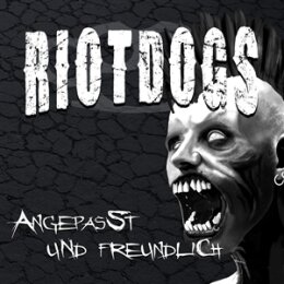 RIOT DOGS - ANGEPASST UND FREUNDLICH (ECO VINYL) - LP