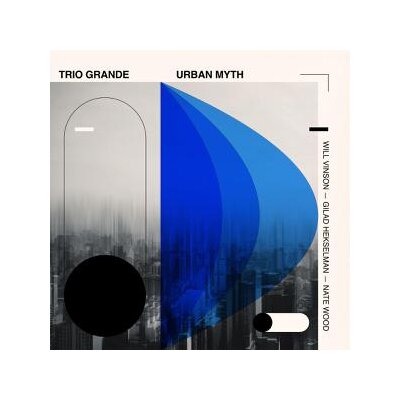 VINSON, WILL/GILAD HEKSELMAN/NATE WOOD - TRIO GRANDE: URBAN MYTH - LP