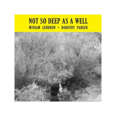 GENDRON, MYRIAM - NOT SO DEEP AS A WELL - CD