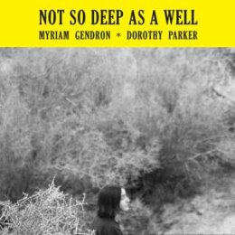 GENDRON, MYRIAM - NOT SO DEEP AS A WELL - CD