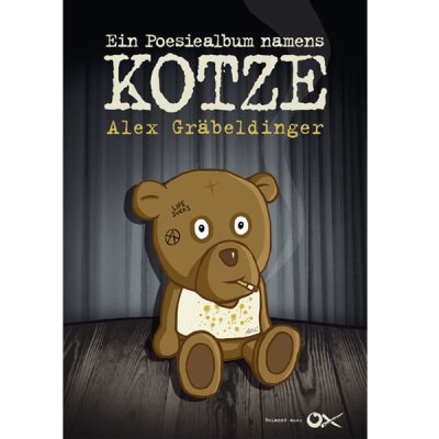 Alex Gräbeldinger: Ein Poesiealbum namens Kotze (Trilogie) - Buch