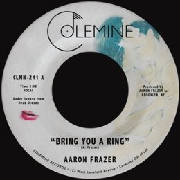 FRAZER, AARON - BRING YOU A RING - 7"