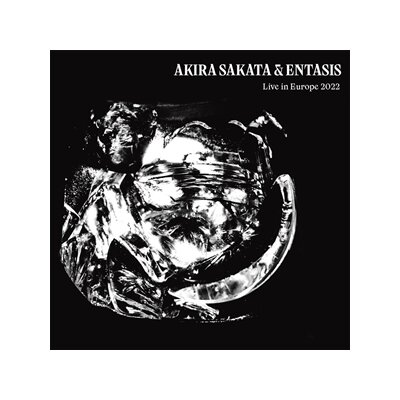 SAKATA, AKIRA & ENTASIS - LIVE IN EUROPE 2022 - CD
