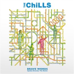 CHILLS, THE - BRAVE WORDS SPOKEN BRAVELY:THE REMIX (LTD...