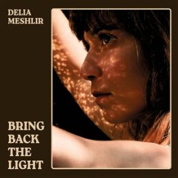 MESHLIR, DELIA - BRING BACK THE LIGHT - CD