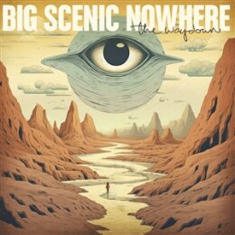 BIG SCENIC NOWHERE - THE WAYDOWN - LP