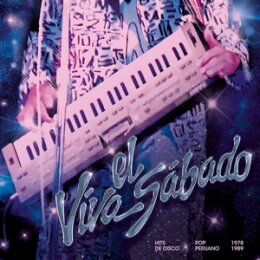 VARIOUS - VIVA EL SABADO: HITS DE DISCO POP PERUANO...