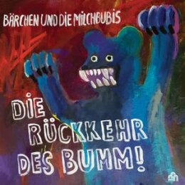 BÄRCHEN UND DIE MILCHBUBIS - DIE RÜCKKEHR DES...