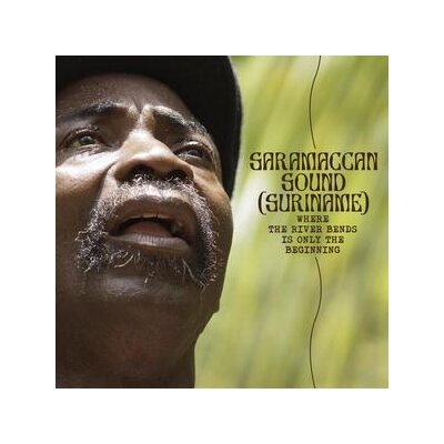 SARAMACCAN SOUND (SURINAME) - WHERE THE RIVER BENDS IS ONLY THE BEGINNING - CD