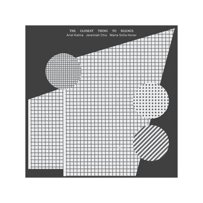 KALMA, ARIEL/JEREMIAH CHIU/MARTA SOFIA HONER - THE CLOSEST THING TO SILENCE - CD