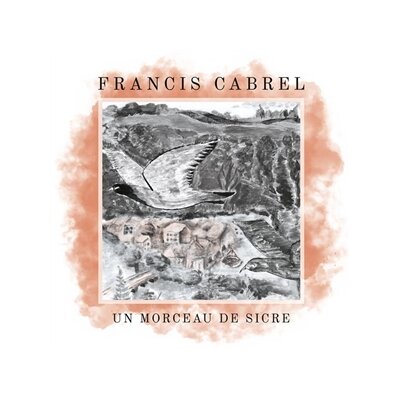 CABREL, FRANCIS - UN MORCEAU DE SICRE (BLUE OCEAN VINYL) - 7"