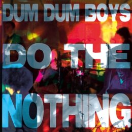 DUM DUM BOYS - DO THE NOTHING - 12"