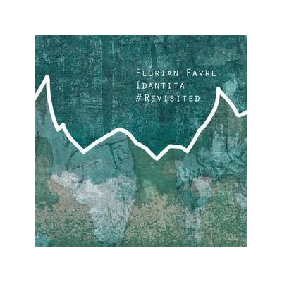 FAVRE, FLORIAN - IDANTITA #REVISITED - CD