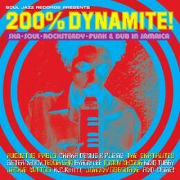 SOUL JAZZ RECORDS PRESENTS/VARIOUS - 200% DYNAMITE (NEW...