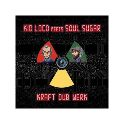 KID LOCO MEETS SOUL SUGAR - KRAFT "DUB" WERK - CD
