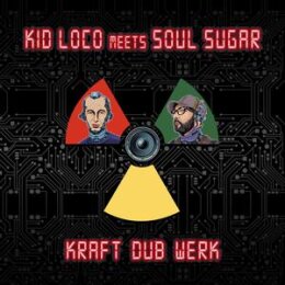 KID LOCO MEETS SOUL SUGAR - KRAFT "DUB" WERK - CD